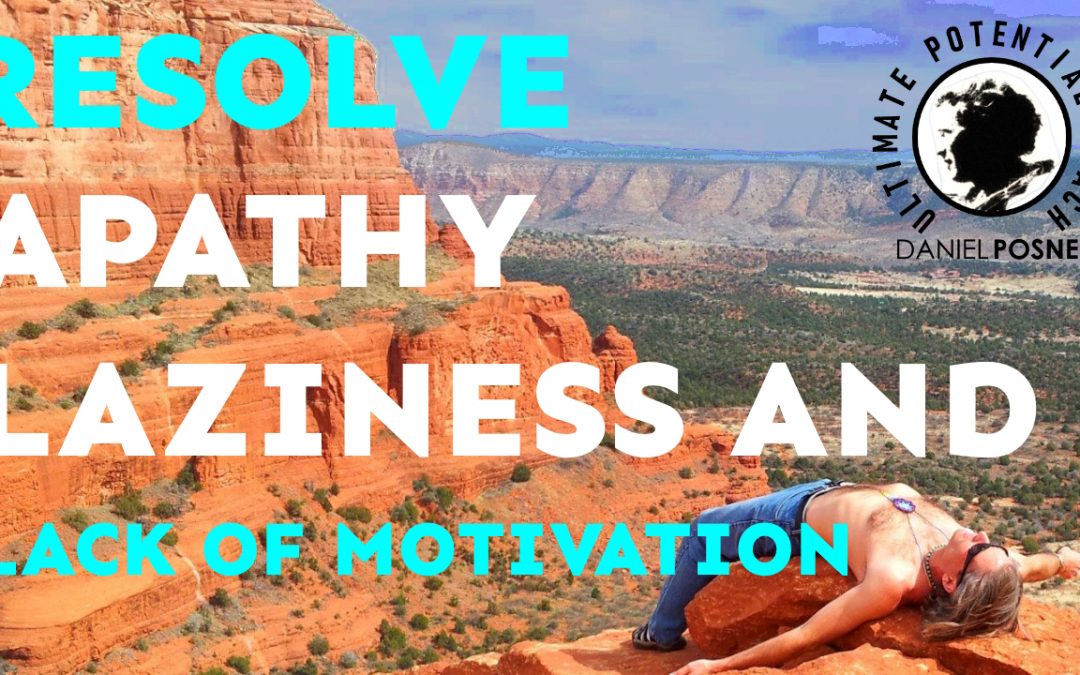 How to Resolve Apathy, Laziness, and Lack of Motivation - Best Life and Relationship Coach Sound Healing Shamanic Breathwork